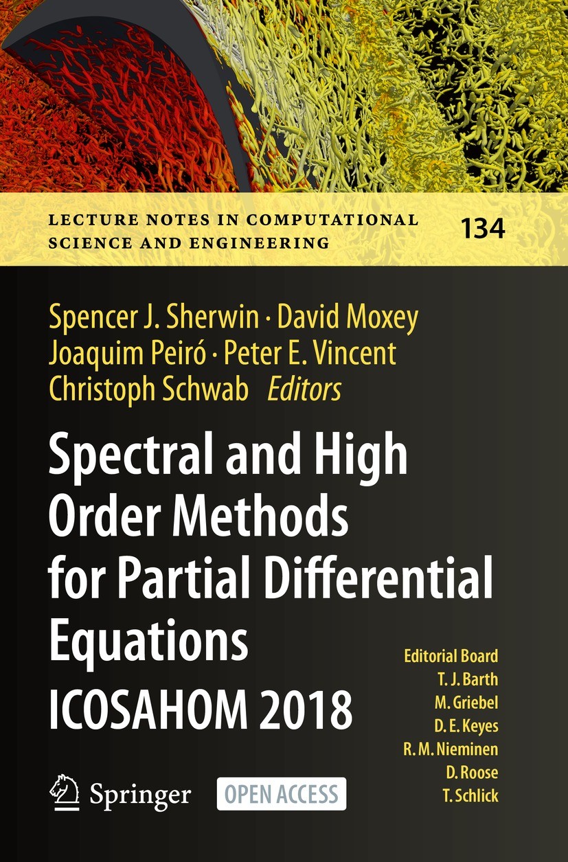 Titlebook: Spectral and High Order Methods for Partial Differential Equations ICOSAHOM 2018; Selected Papers from Spencer J. Sherwin,David Moxey,Chris Titlebook: Spectral and High Order Methods for Partial Differential Equations ICOSAHOM 2018; Selected Papers from Spencer J. Sherwin,David Moxey,Chris