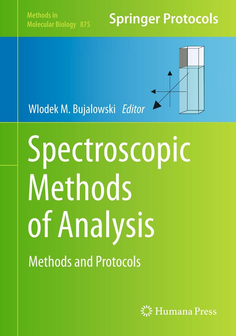 Titlebook: Spectroscopic Methods of Analysis; Methods and Protocol Wlodek M. Bujalowski Book 2012 Springer Science+Business Media New York 2012 RNA fo Titlebook: Spectroscopic Methods of Analysis; Methods and Protocol Wlodek M. Bujalowski Book 2012 Springer Science+Business Media New York 2012 RNA fo
