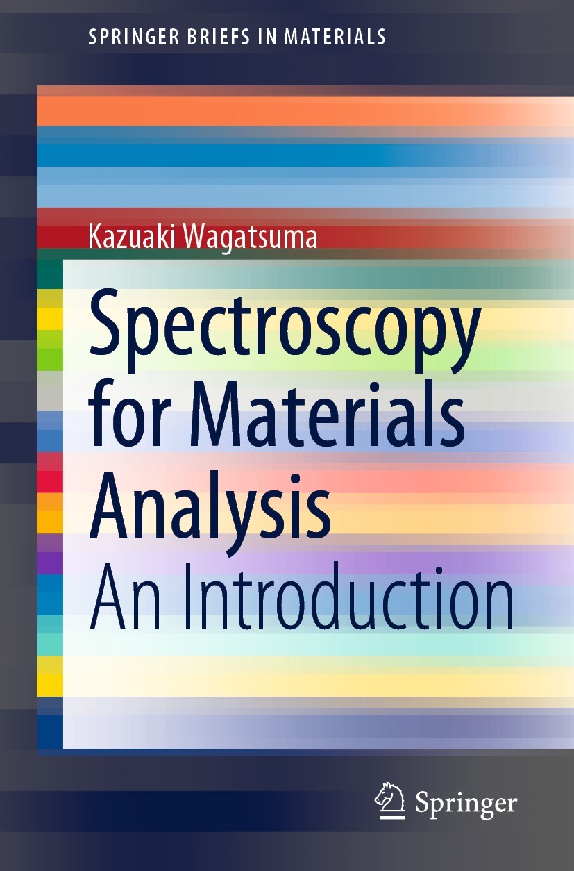 Titlebook: Spectroscopy for Materials Analysis; An Introduction Kazuaki Wagatsuma Book 2021 The Author(s), under exclusive license to Springer Nature Titlebook: Spectroscopy for Materials Analysis; An Introduction Kazuaki Wagatsuma Book 2021 The Author(s), under exclusive license to Springer Nature