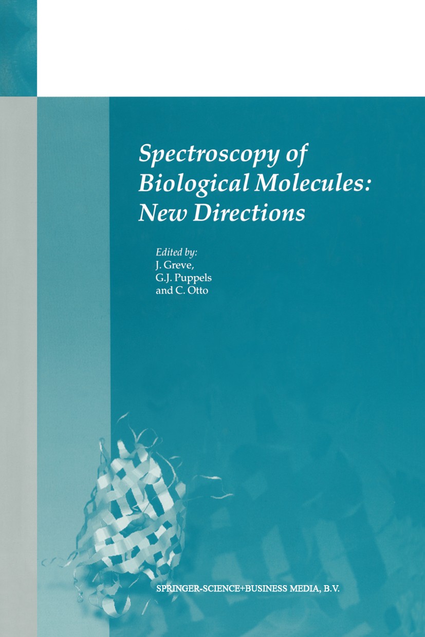 Titlebook: Spectroscopy of Biological Molecules: New Directions; 8th European Confere J. Greve,G. J. Puppels,C. Otto Book 1999 Springer Science+Busine Titlebook: Spectroscopy of Biological Molecules: New Directions; 8th European Confere J. Greve,G. J. Puppels,C. Otto Book 1999 Springer Science+Busine