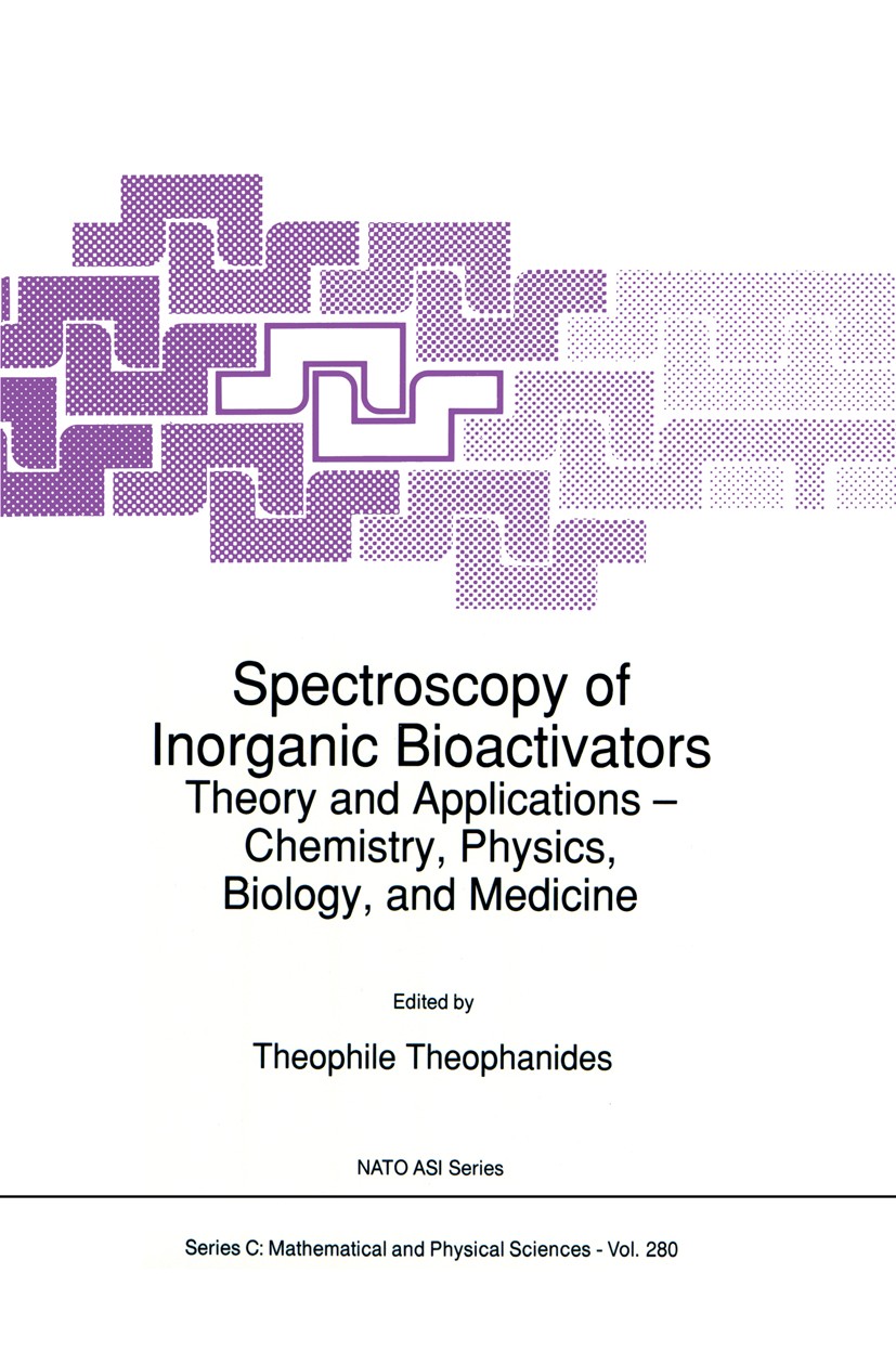 Titlebook: Spectroscopy of Inorganic Bioactivators; Theory and Applicati Theophile Theophanides Book 1989 Kluwer Academic Publishers 1989 DNA.Nucleoti Titlebook: Spectroscopy of Inorganic Bioactivators; Theory and Applicati Theophile Theophanides Book 1989 Kluwer Academic Publishers 1989 DNA.Nucleoti