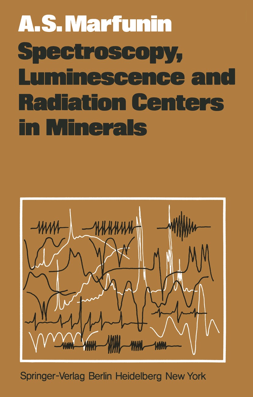 Titlebook: Spectroscopy, Luminescence and Radiation Centers in Minerals; Arnold S. Marfunin Book 1979 Springer-Verlag Berlin Heidelberg 1979 Gitterfe Titlebook: Spectroscopy, Luminescence and Radiation Centers in Minerals; Arnold S. Marfunin Book 1979 Springer-Verlag Berlin Heidelberg 1979 Gitterfe
