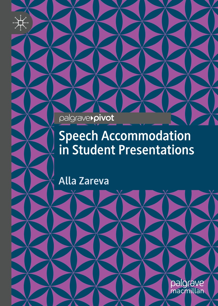 Titlebook: Speech Accommodation in Student Presentations; Alla Zareva Book 2020 The Editor(s) (if applicable) and The Author(s) 2020 Student academic Titlebook: Speech Accommodation in Student Presentations; Alla Zareva Book 2020 The Editor(s) (if applicable) and The Author(s) 2020 Student academic