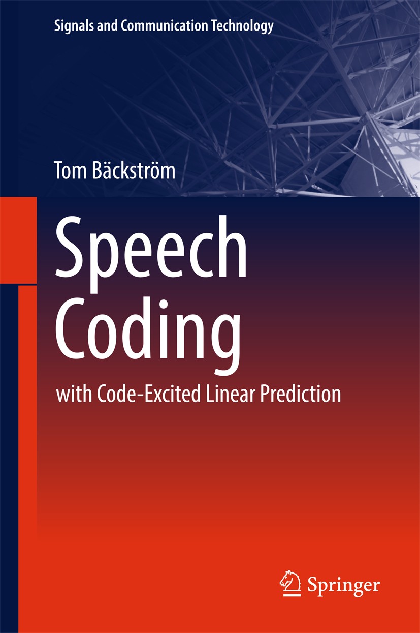 Titlebook: Speech Coding; with Code-Excited Li Tom Bäckström Book 2017 Springer International Publishing AG 2017 Algebraic Codebooks.Filter Windowing. Titlebook: Speech Coding; with Code-Excited Li Tom Bäckström Book 2017 Springer International Publishing AG 2017 Algebraic Codebooks.Filter Windowing.