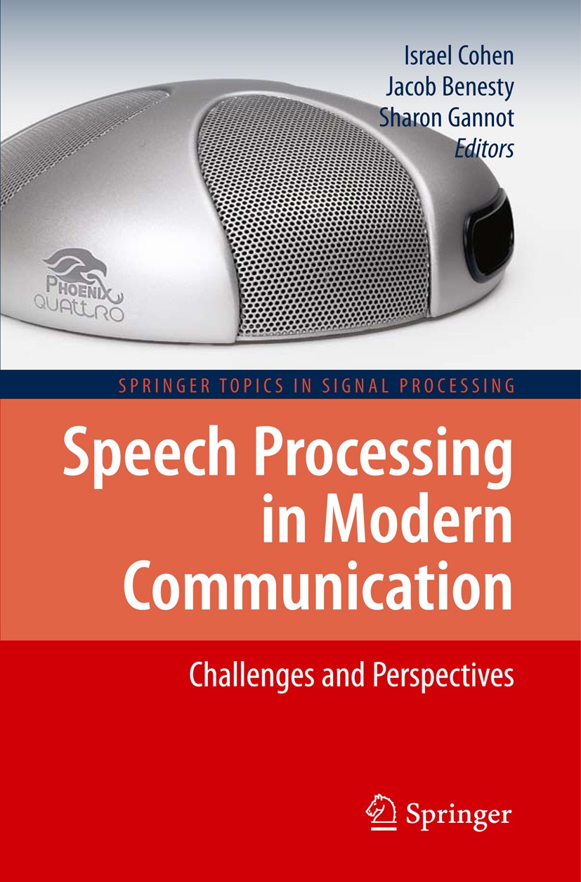 Titlebook: Speech Processing in Modern Communication; Challenges and Persp Israel Cohen,Jacob Benesty,Sharon Gannot Book 2010 Springer-Verlag Berlin H Titlebook: Speech Processing in Modern Communication; Challenges and Persp Israel Cohen,Jacob Benesty,Sharon Gannot Book 2010 Springer-Verlag Berlin H