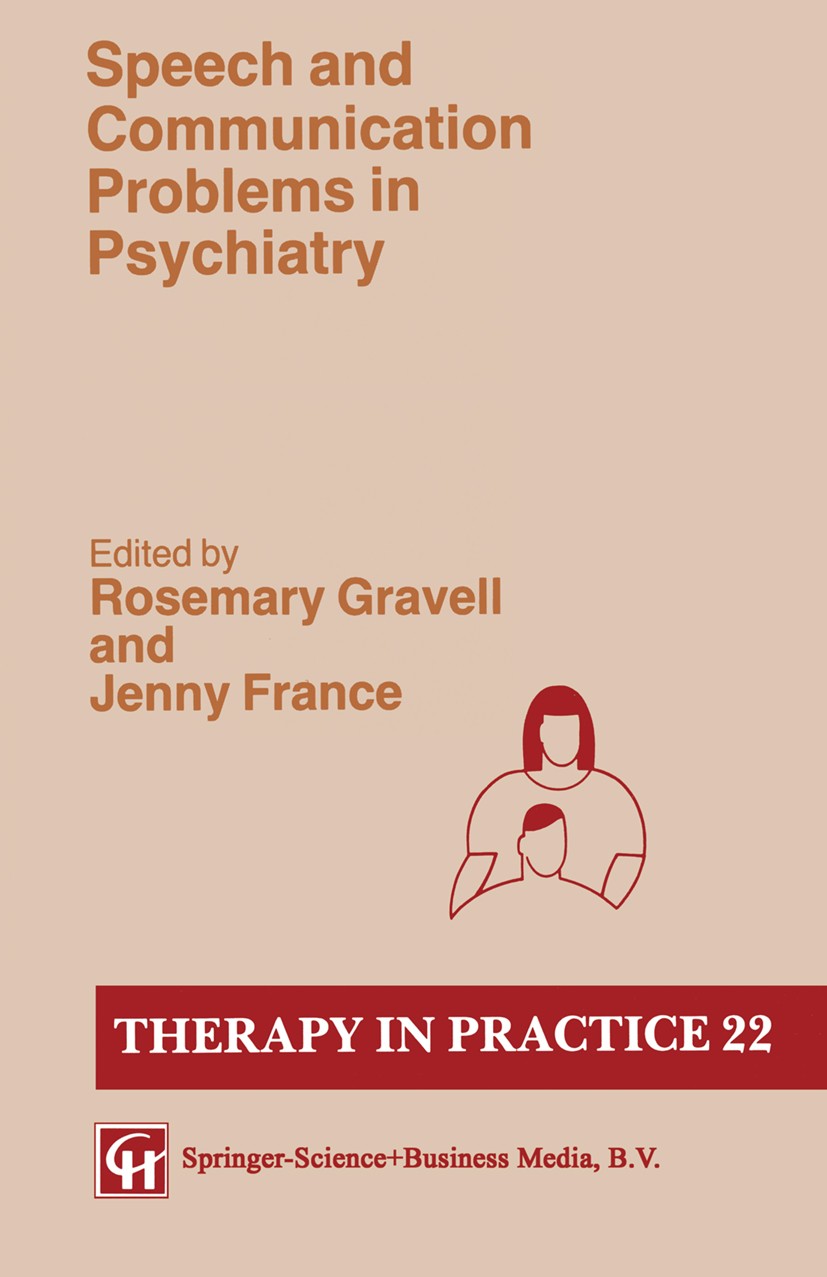 Titlebook: Speech and Communication Problems in Psychiatry; Rosemary Gravell,Jenny France Book 1991 Rosemary Gravell and Jenny France 1991 attention. Titlebook: Speech and Communication Problems in Psychiatry; Rosemary Gravell,Jenny France Book 1991 Rosemary Gravell and Jenny France 1991 attention.