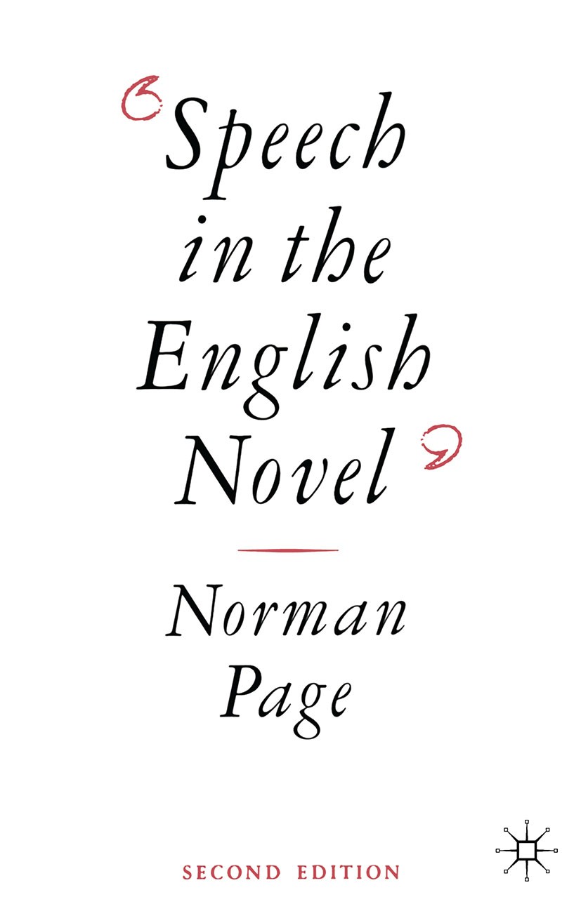 Titlebook: Speech in the English Novel; Norman Page Book 1988Latest edition Norman Page 1988 Charles Dickens.fiction.novel Titlebook: Speech in the English Novel; Norman Page Book 1988Latest edition Norman Page 1988 Charles Dickens.fiction.novel