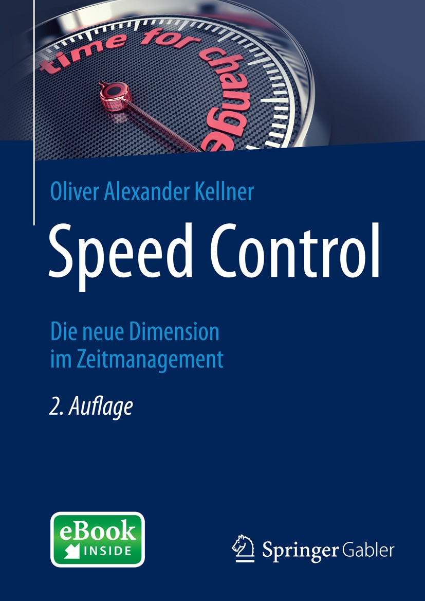 Titlebook: Speed Control; Die neue Dimension i Oliver Alexander Kellner Book 2014Latest edition Springer Fachmedien Wiesbaden 2014 Burnout.Stressmanag Titlebook: Speed Control; Die neue Dimension i Oliver Alexander Kellner Book 2014Latest edition Springer Fachmedien Wiesbaden 2014 Burnout.Stressmanag