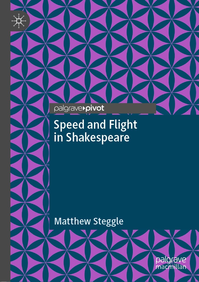 Titlebook: Speed and Flight in Shakespeare; Matthew Steggle Book 2022 The Editor(s) (if applicable) and The Author(s), under exclusive license to Spr Titlebook: Speed and Flight in Shakespeare; Matthew Steggle Book 2022 The Editor(s) (if applicable) and The Author(s), under exclusive license to Spr