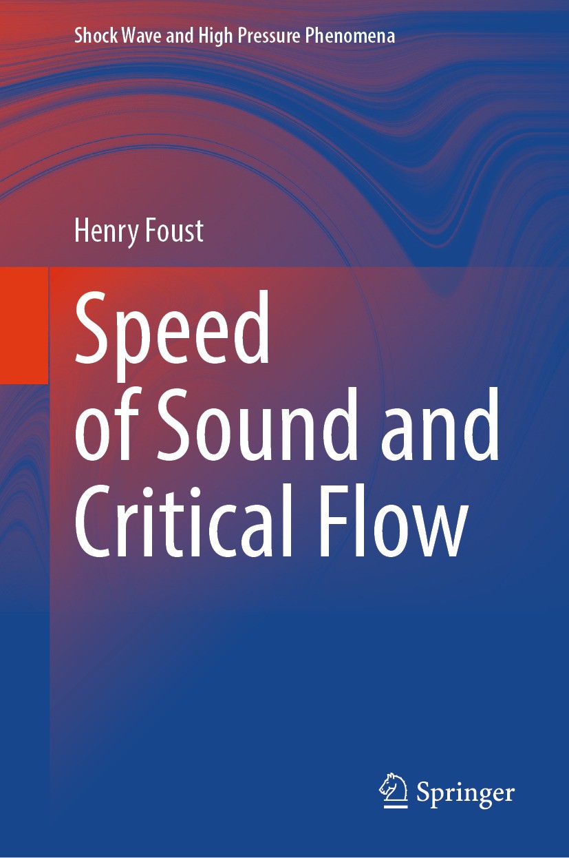 Titlebook: Speed of Sound and Critical Flow; Henry Foust Book 2024 The Editor(s) (if applicable) and The Author(s), under exclusive license to Spring Titlebook: Speed of Sound and Critical Flow; Henry Foust Book 2024 The Editor(s) (if applicable) and The Author(s), under exclusive license to Spring