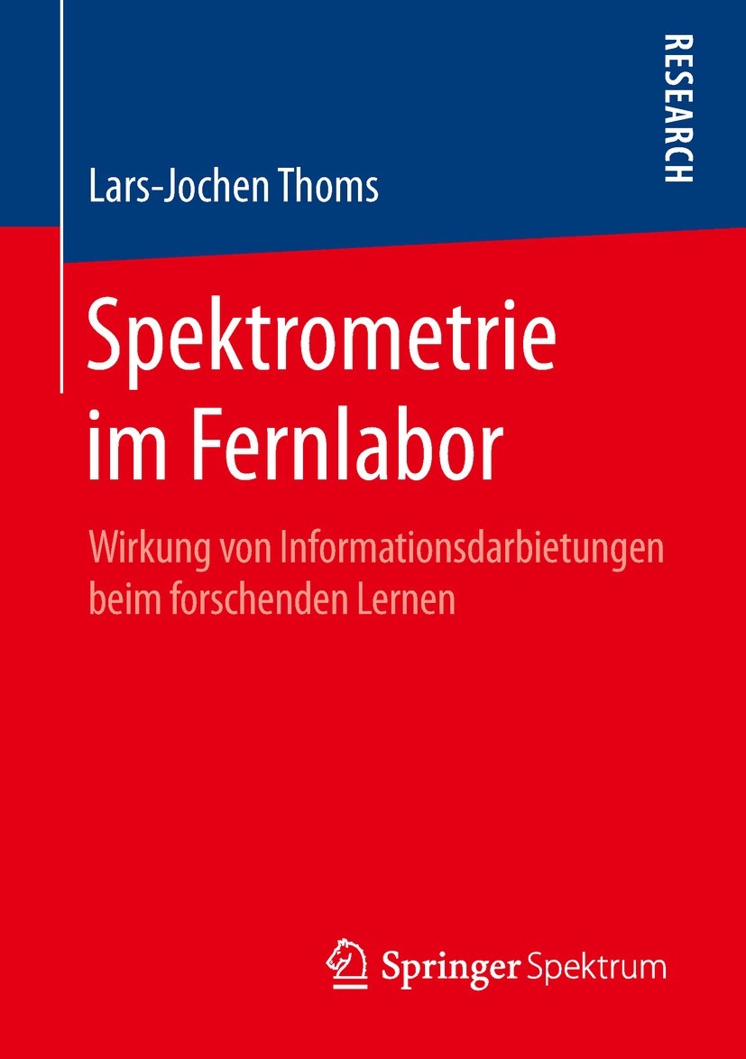 Titlebook: Spektrometrie im Fernlabor; Wirkung von Informat Lars-Jochen Thoms Book 2019 Springer Fachmedien Wiesbaden GmbH, ein Teil von Springer Natu Titlebook: Spektrometrie im Fernlabor; Wirkung von Informat Lars-Jochen Thoms Book 2019 Springer Fachmedien Wiesbaden GmbH, ein Teil von Springer Natu