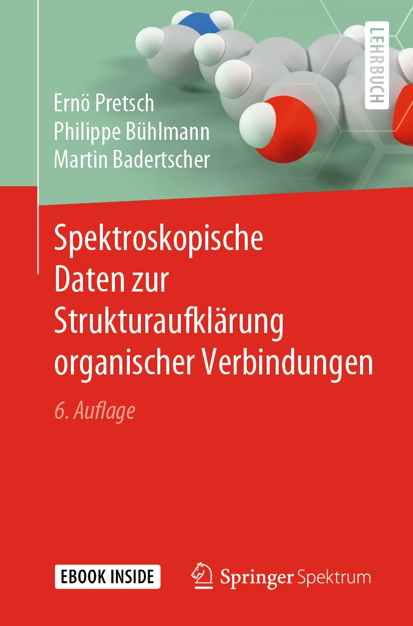 Titlebook: Spektroskopische Daten zur Strukturaufklärung organischer Verbindungen; Ernö Pretsch,Philippe Bühlmann,Martin Badertscher Textbook 2020Lat Titlebook: Spektroskopische Daten zur Strukturaufklärung organischer Verbindungen; Ernö Pretsch,Philippe Bühlmann,Martin Badertscher Textbook 2020Lat