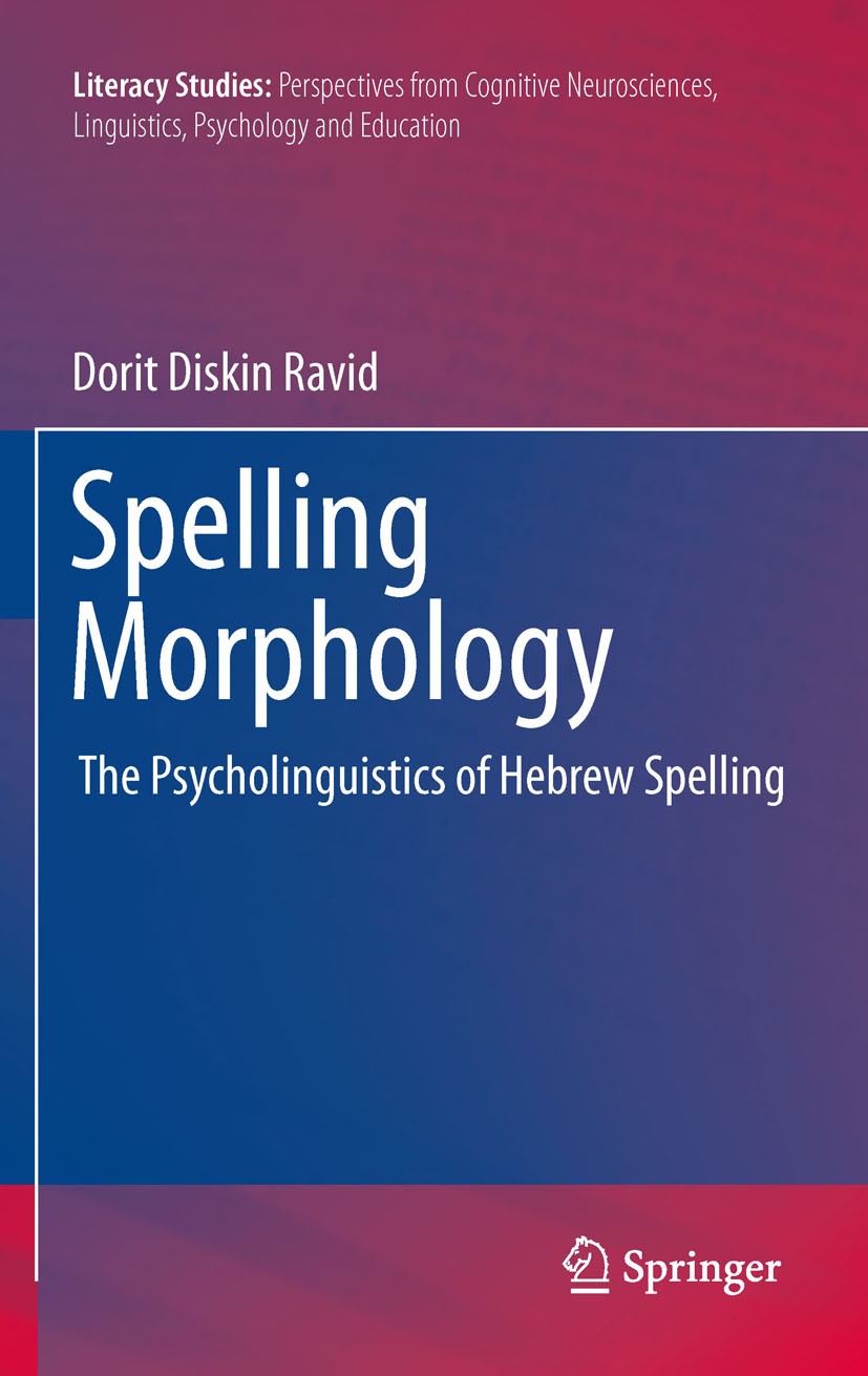 Titlebook: Spelling Morphology; The Psycholinguistic Dorit Diskin Ravid Book 2012 Springer-Verlag US 2012 Cross-linguistic differences.Hebrew Morpholo Titlebook: Spelling Morphology; The Psycholinguistic Dorit Diskin Ravid Book 2012 Springer-Verlag US 2012 Cross-linguistic differences.Hebrew Morpholo