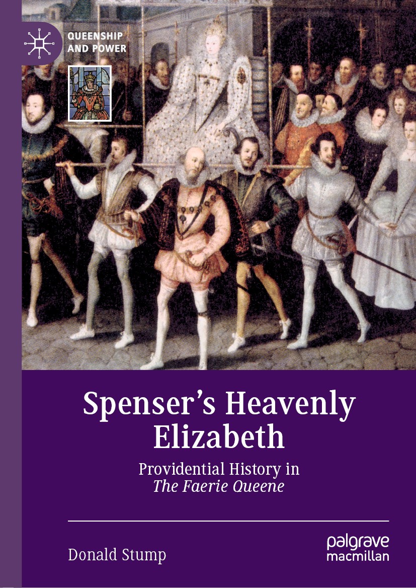 Titlebook: Spenser’s Heavenly Elizabeth; Providential History Donald Stump Book 2019 The Editor(s) (if applicable) and The Author(s) 2019 Edmund Spens Titlebook: Spenser’s Heavenly Elizabeth; Providential History Donald Stump Book 2019 The Editor(s) (if applicable) and The Author(s) 2019 Edmund Spens