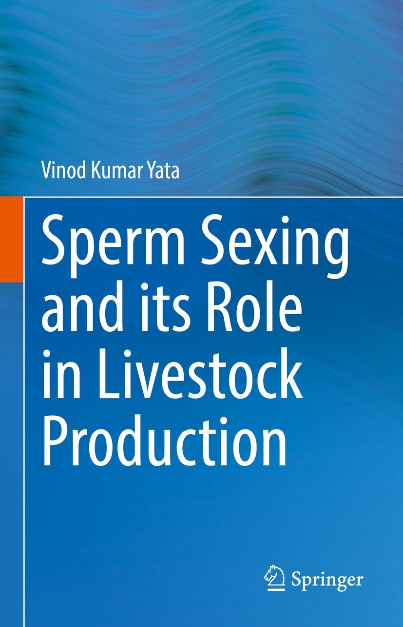 Titlebook: Sperm Sexing and its Role in Livestock Production; Vinod Kumar Yata Book 2022 The Editor(s) (if applicable) and The Author(s), under exclu Titlebook: Sperm Sexing and its Role in Livestock Production; Vinod Kumar Yata Book 2022 The Editor(s) (if applicable) and The Author(s), under exclu