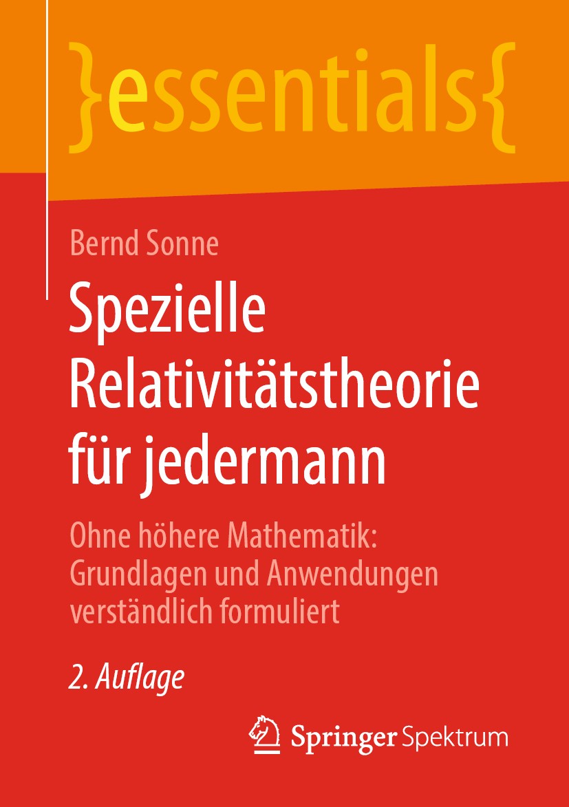 Titlebook: Spezielle Relativitätstheorie für jedermann; Ohne höhere Mathemat Bernd Sonne Book 2020Latest edition Springer Fachmedien Wiesbaden GmbH, e Titlebook: Spezielle Relativitätstheorie für jedermann; Ohne höhere Mathemat Bernd Sonne Book 2020Latest edition Springer Fachmedien Wiesbaden GmbH, e