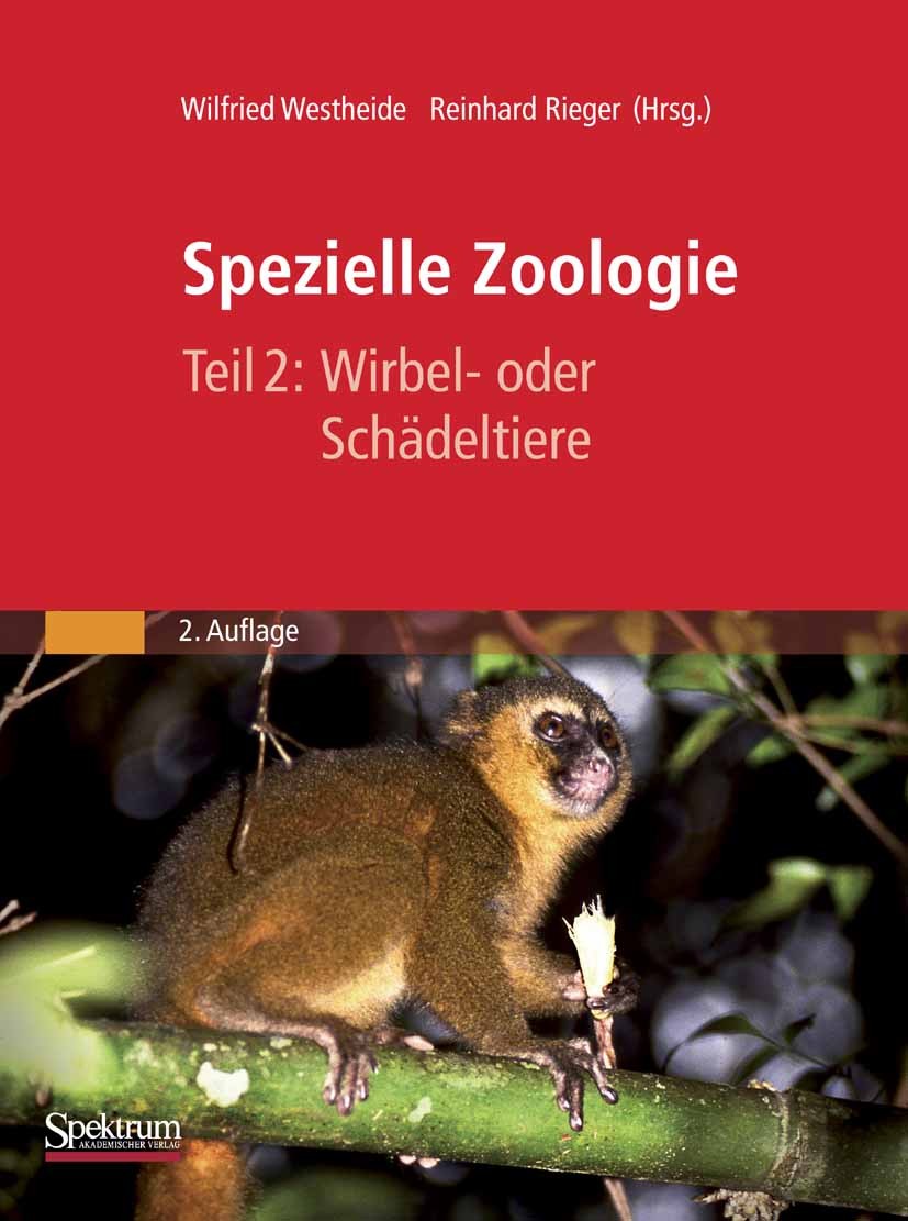 Titlebook: Spezielle Zoologie. Teil 2: Wirbel- oder Schädeltiere; Wilfried Westheide,Gunde Rieger Textbook 20102nd edition Spektrum Akademischer Verl Titlebook: Spezielle Zoologie. Teil 2: Wirbel- oder Schädeltiere; Wilfried Westheide,Gunde Rieger Textbook 20102nd edition Spektrum Akademischer Verl