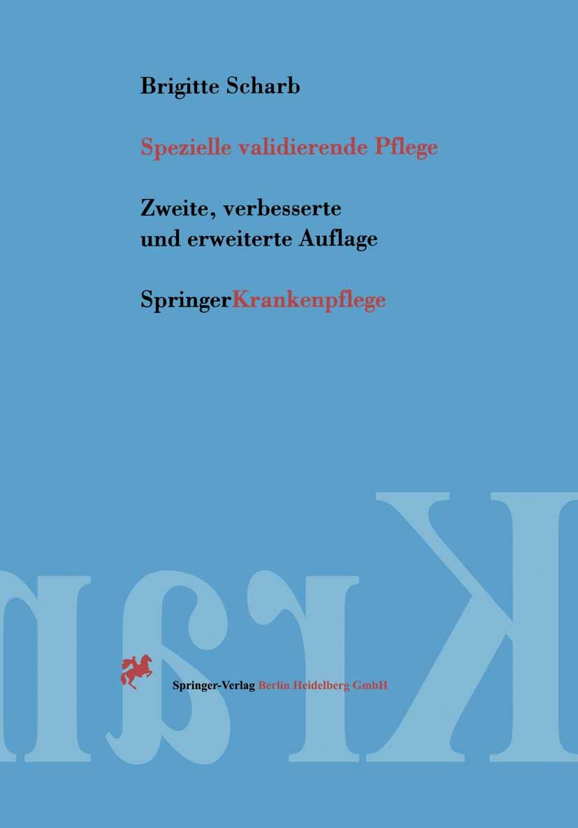 Titlebook: Spezielle validierende Pflege; Brigitte Scharb Textbook 20012nd edition Springer-Verlag Wien 2001 Altenpflege.Alter.Alzheimer.Biographie.D Titlebook: Spezielle validierende Pflege; Brigitte Scharb Textbook 20012nd edition Springer-Verlag Wien 2001 Altenpflege.Alter.Alzheimer.Biographie.D