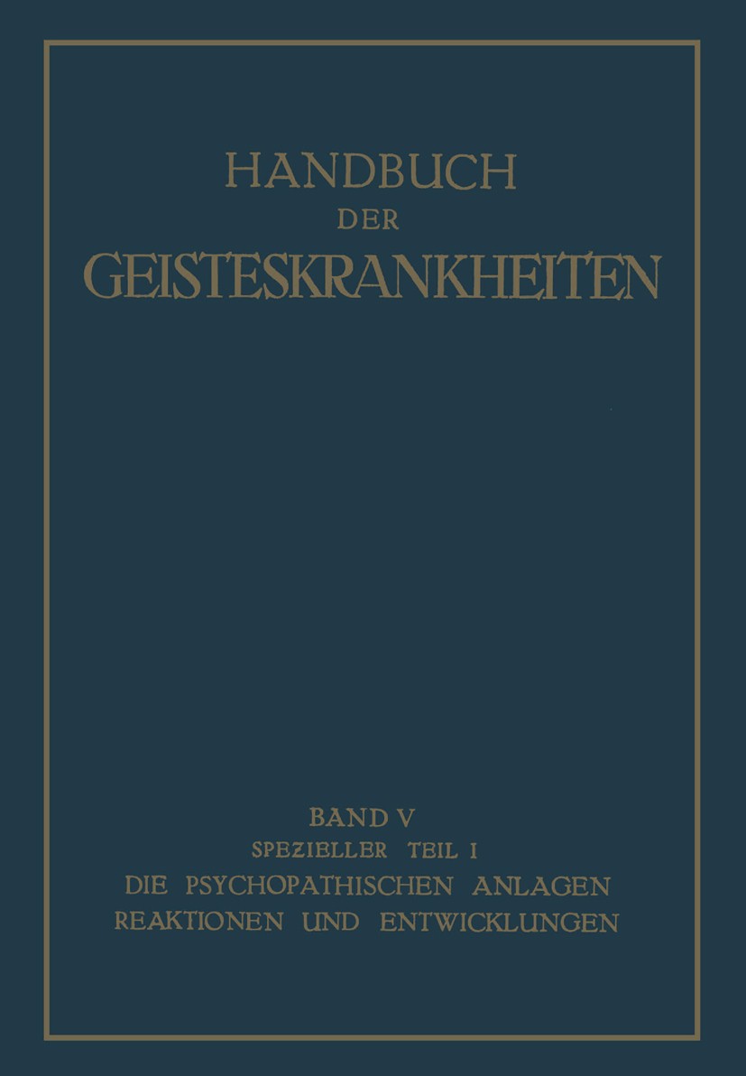 Titlebook: Spezieller Teil; Erster Teil Die psyc K. Birnbaum,E. Braun,G. Stertz Book 1928 Springer-Verlag Berlin Heidelberg 1928 Psychoanalyse.Psychol Titlebook: Spezieller Teil; Erster Teil Die psyc K. Birnbaum,E. Braun,G. Stertz Book 1928 Springer-Verlag Berlin Heidelberg 1928 Psychoanalyse.Psychol