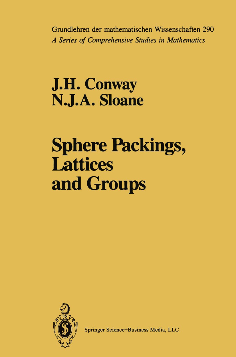 Titlebook: Sphere Packings, Lattices and Groups; J. H. Conway,N. J. A. Sloane Book 19881st edition Springer-Verlag New York 1988 Lattice.Lie algebra. Titlebook: Sphere Packings, Lattices and Groups; J. H. Conway,N. J. A. Sloane Book 19881st edition Springer-Verlag New York 1988 Lattice.Lie algebra.