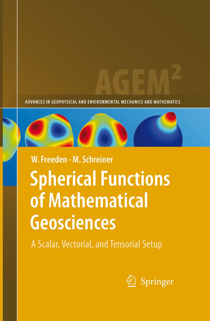 Titlebook: Spherical Functions of Mathematical Geosciences; A Scalar, Vectorial, Willi Freeden,Michael Schreiner Book 20091st edition Springer-Verlag Titlebook: Spherical Functions of Mathematical Geosciences; A Scalar, Vectorial, Willi Freeden,Michael Schreiner Book 20091st edition Springer-Verlag