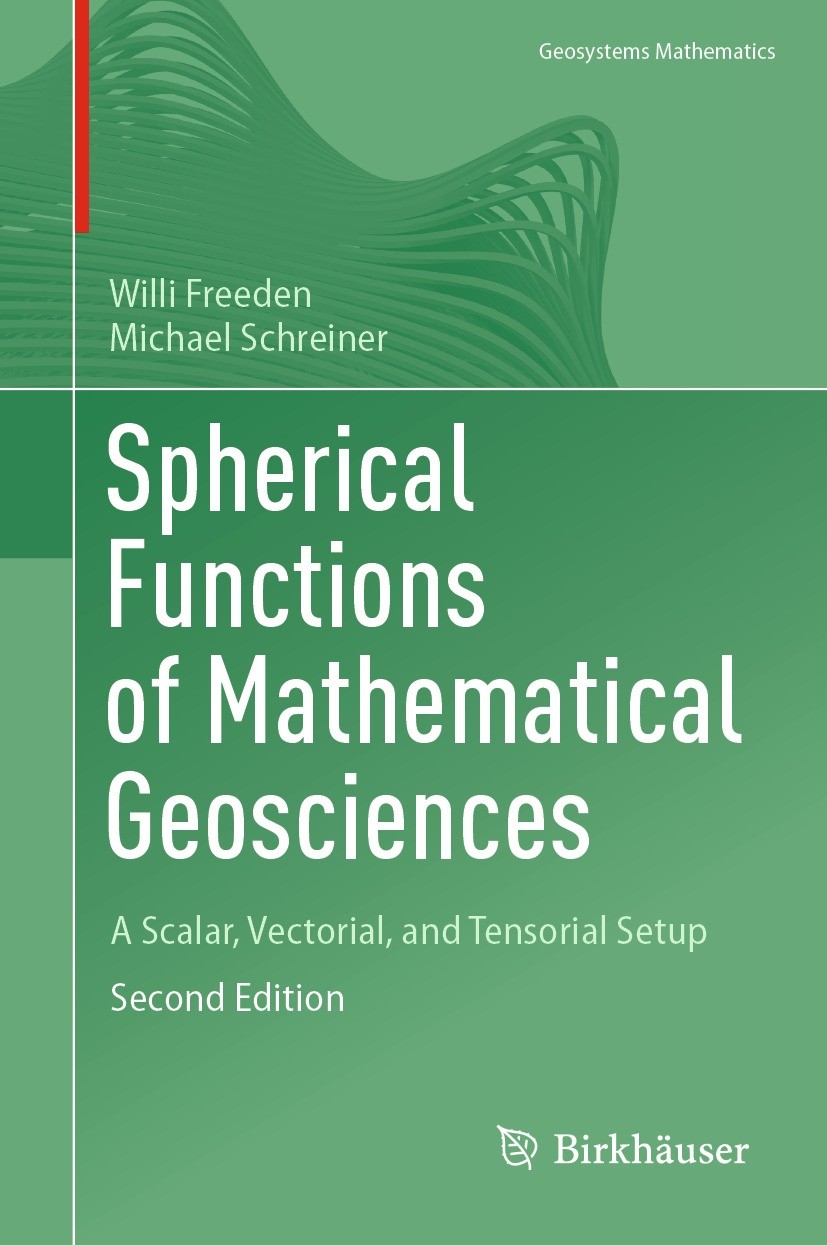 Titlebook: Spherical Functions of Mathematical Geosciences; A Scalar, Vectorial, Willi Freeden,Michael Schreiner Book 2022Latest edition The Editor(s) Titlebook: Spherical Functions of Mathematical Geosciences; A Scalar, Vectorial, Willi Freeden,Michael Schreiner Book 2022Latest edition The Editor(s)