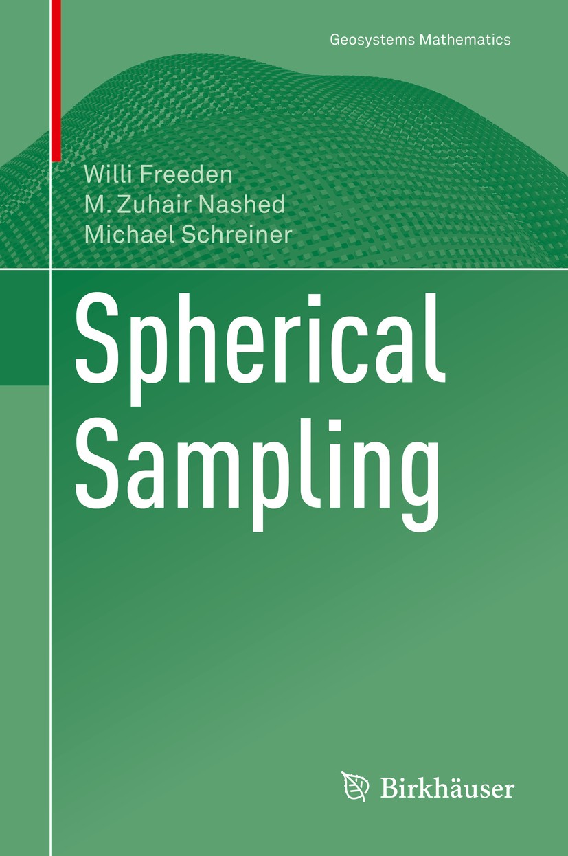 Titlebook: Spherical Sampling; Willi Freeden,M. Zuhair Nashed,Michael Schreiner Textbook 2018 Springer International Publishing AG, part of Springer Titlebook: Spherical Sampling; Willi Freeden,M. Zuhair Nashed,Michael Schreiner Textbook 2018 Springer International Publishing AG, part of Springer