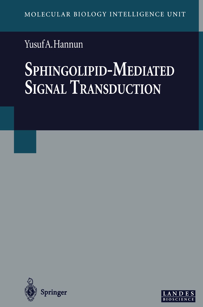 Titlebook: Sphingolipid-Mediated Signal Transduction; Yusuf A. Hannun Book 1997 Springer-Verlag Berlin Heidelberg 1997 biology.cell.cell death.progra Titlebook: Sphingolipid-Mediated Signal Transduction; Yusuf A. Hannun Book 1997 Springer-Verlag Berlin Heidelberg 1997 biology.cell.cell death.progra