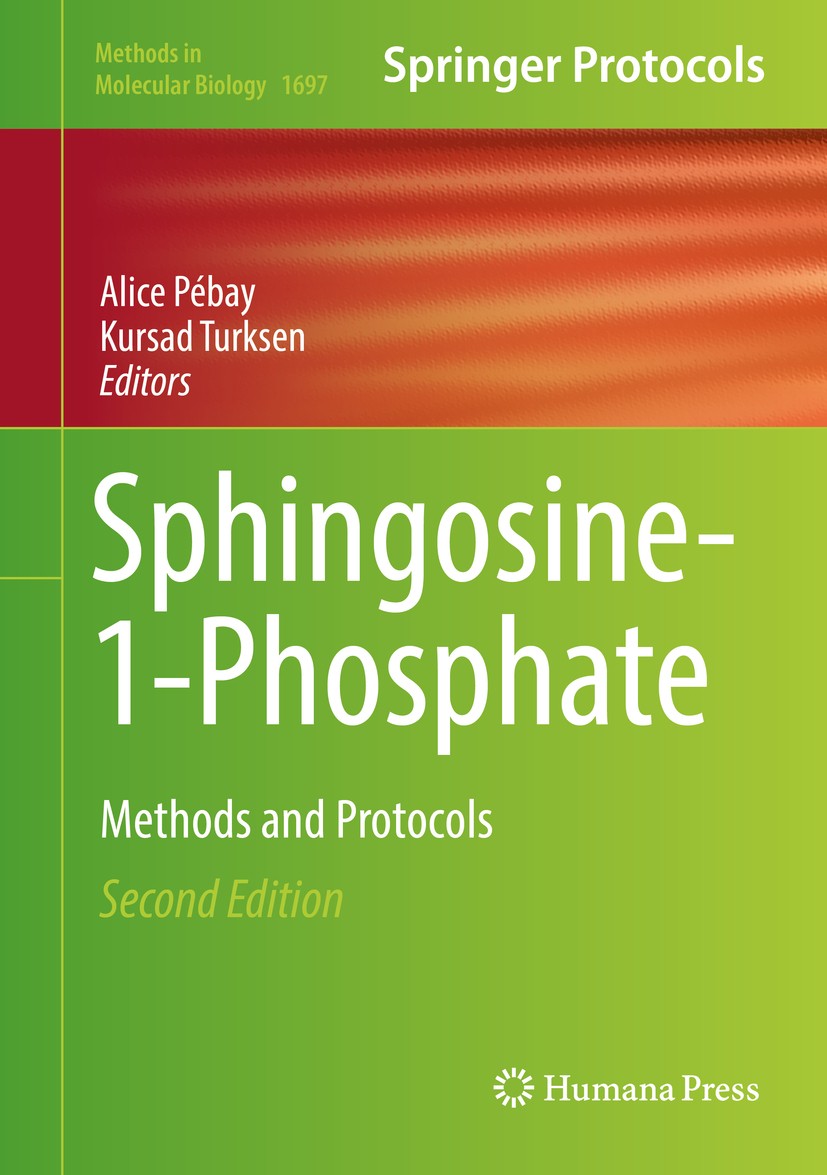 Titlebook: Sphingosine-1-Phosphate; Methods and Protocol Alice Pébay,Kursad Turksen Book 2018Latest edition Springer Science+Business Media, LLC 2018 Titlebook: Sphingosine-1-Phosphate; Methods and Protocol Alice Pébay,Kursad Turksen Book 2018Latest edition Springer Science+Business Media, LLC 2018