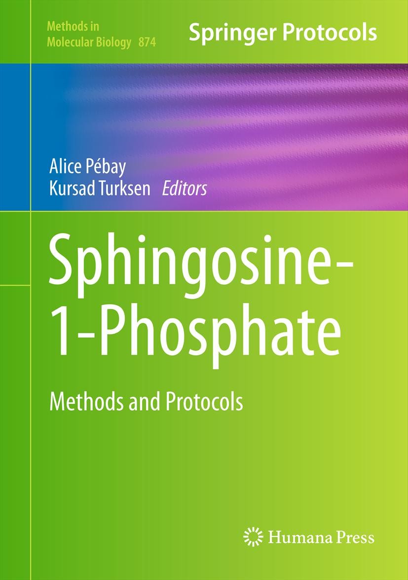 Titlebook: Sphingosine-1-Phosphate; Methods and Protocol Alice Pébay,Kursad Turksen Book 2012 Springer Science+Business Media, LLC 2012 Lysophospholip Titlebook: Sphingosine-1-Phosphate; Methods and Protocol Alice Pébay,Kursad Turksen Book 2012 Springer Science+Business Media, LLC 2012 Lysophospholip