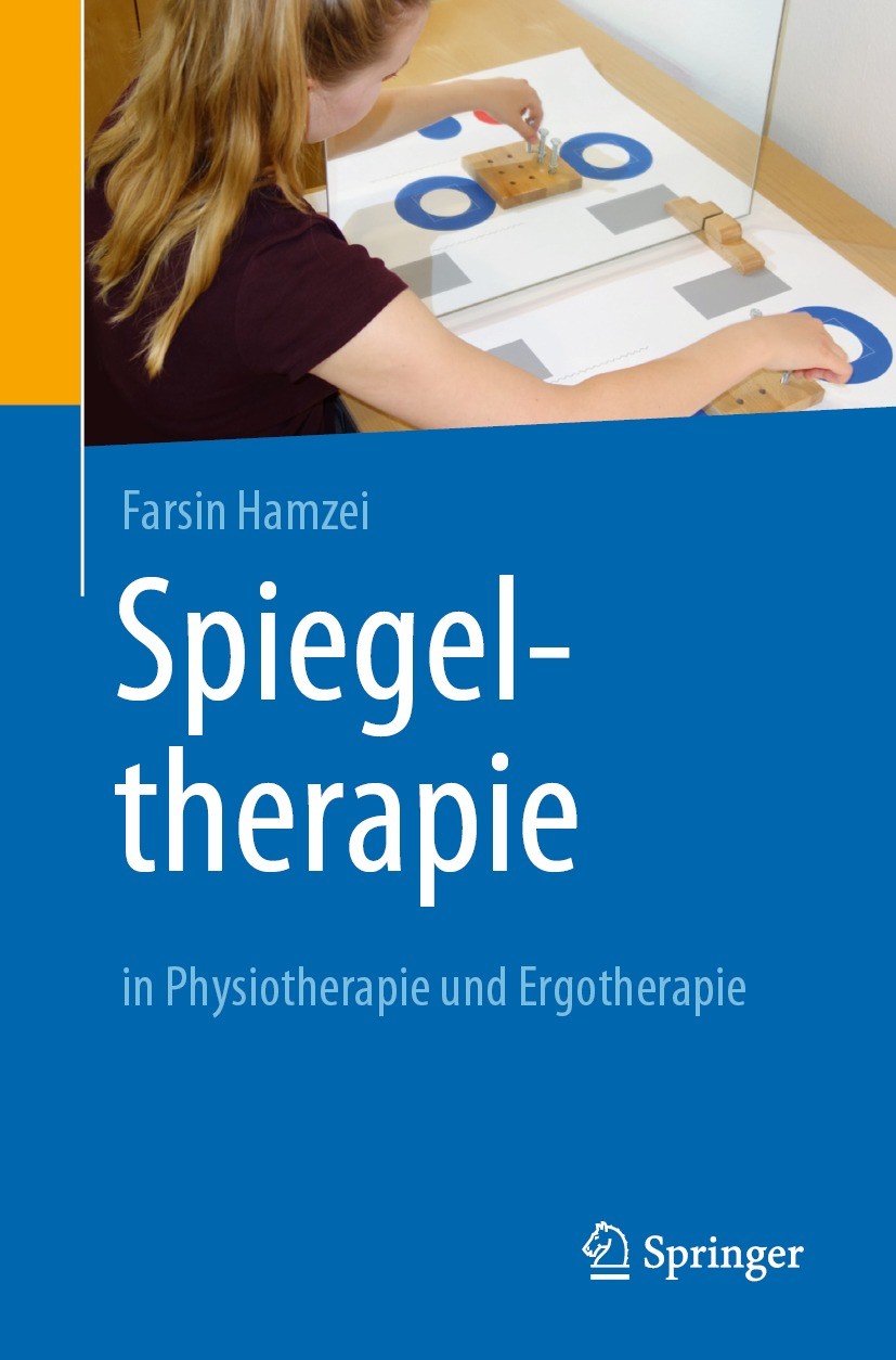 Titlebook: Spiegeltherapie in Physiotherapie und Ergotherapie; Farsin Hamzei Book 2021 Der/die Herausgeber bzw. der/die Autor(en), exklusiv lizenzier Titlebook: Spiegeltherapie in Physiotherapie und Ergotherapie; Farsin Hamzei Book 2021 Der/die Herausgeber bzw. der/die Autor(en), exklusiv lizenzier
