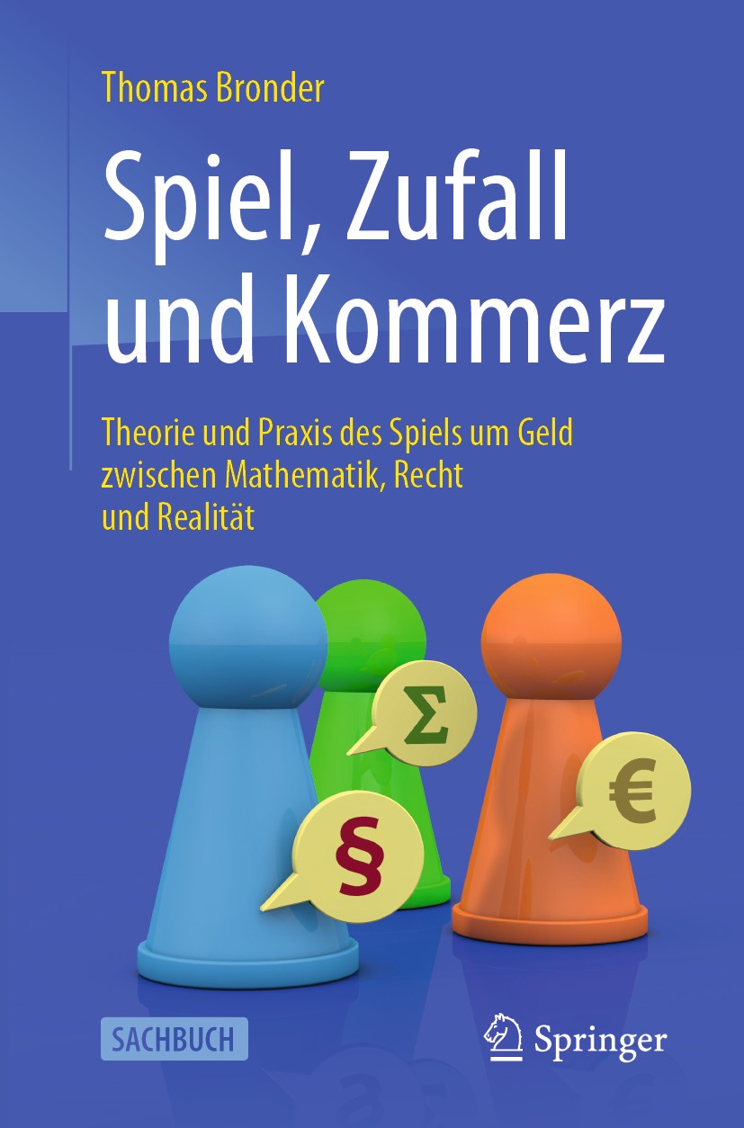 Titlebook: Spiel, Zufall und Kommerz; Theorie und Praxis d Thomas Bronder Book 2020Latest edition Springer-Verlag GmbH Deutschland, ein Teil von Sprin Titlebook: Spiel, Zufall und Kommerz; Theorie und Praxis d Thomas Bronder Book 2020Latest edition Springer-Verlag GmbH Deutschland, ein Teil von Sprin