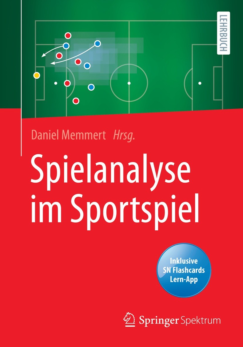 Titlebook: Spielanalyse im Sportspiel; Daniel Memmert Textbook 2022 Der/die Herausgeber bzw. der/die Autor(en), exklusiv lizenziert durch Springer-Ve Titlebook: Spielanalyse im Sportspiel; Daniel Memmert Textbook 2022 Der/die Herausgeber bzw. der/die Autor(en), exklusiv lizenziert durch Springer-Ve