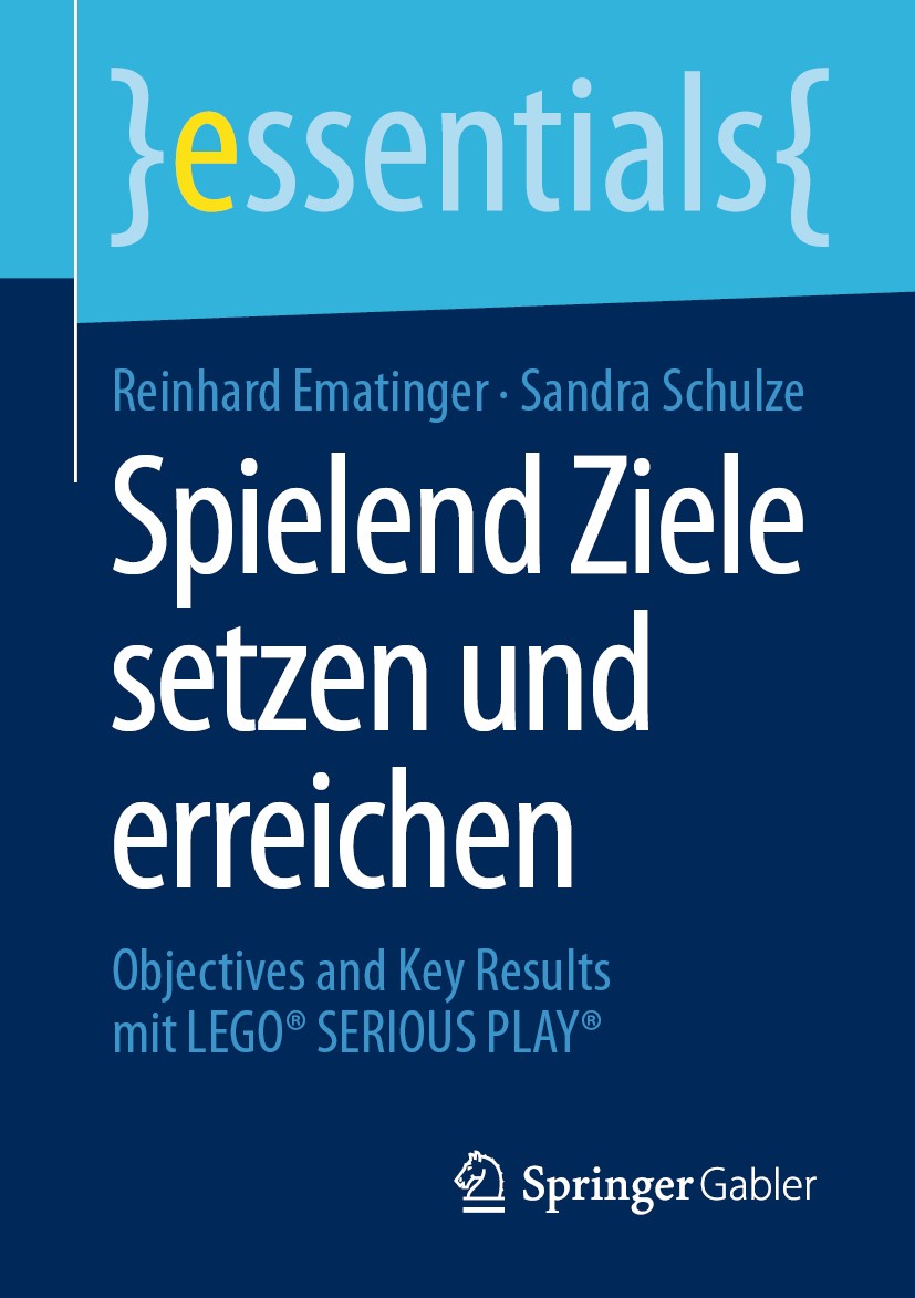 Titlebook: Spielend Ziele setzen und erreichen; Objectives and Key R Reinhard Ematinger,Sandra Schulze Book 2020 Springer Fachmedien Wiesbaden GmbH, e Titlebook: Spielend Ziele setzen und erreichen; Objectives and Key R Reinhard Ematinger,Sandra Schulze Book 2020 Springer Fachmedien Wiesbaden GmbH, e