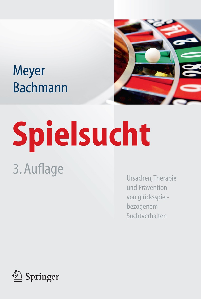 Titlebook: Spielsucht; Ursachen, Therapie u Gerhard Meyer,Meinolf Bachmann Book 20123rd edition Springer-Verlag Berlin Heidelberg 2012 Glücksspiel.Psy Titlebook: Spielsucht; Ursachen, Therapie u Gerhard Meyer,Meinolf Bachmann Book 20123rd edition Springer-Verlag Berlin Heidelberg 2012 Glücksspiel.Psy
