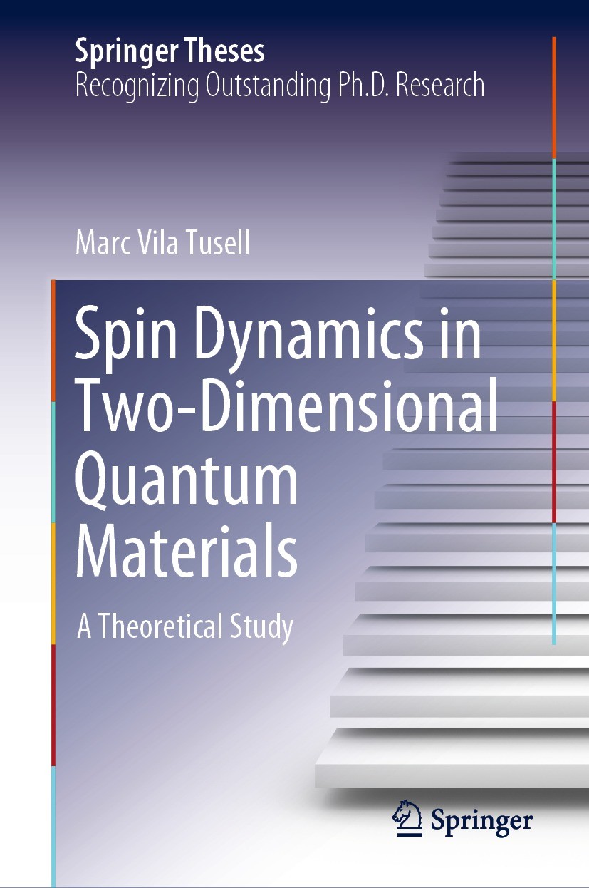 Titlebook: Spin Dynamics in Two-Dimensional Quantum Materials; A Theoretical Study Marc Vila Tusell Book 2022 The Editor(s) (if applicable) and The Au Titlebook: Spin Dynamics in Two-Dimensional Quantum Materials; A Theoretical Study Marc Vila Tusell Book 2022 The Editor(s) (if applicable) and The Au