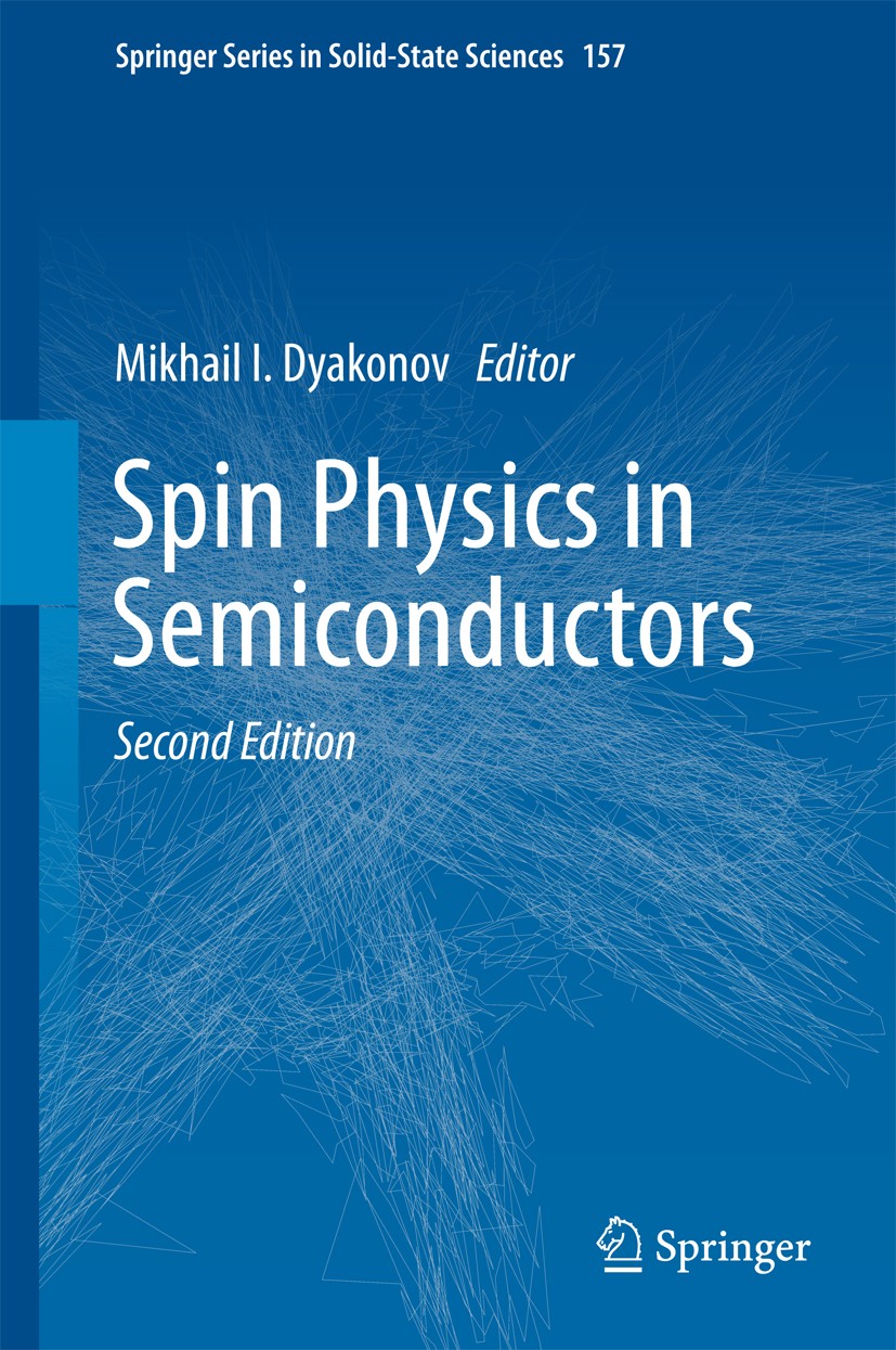 Titlebook: Spin Physics in Semiconductors; Mikhail I. Dyakonov Book 2017Latest edition Springer International Publishing AG 2017 Spin-Orbit Interacti Titlebook: Spin Physics in Semiconductors; Mikhail I. Dyakonov Book 2017Latest edition Springer International Publishing AG 2017 Spin-Orbit Interacti