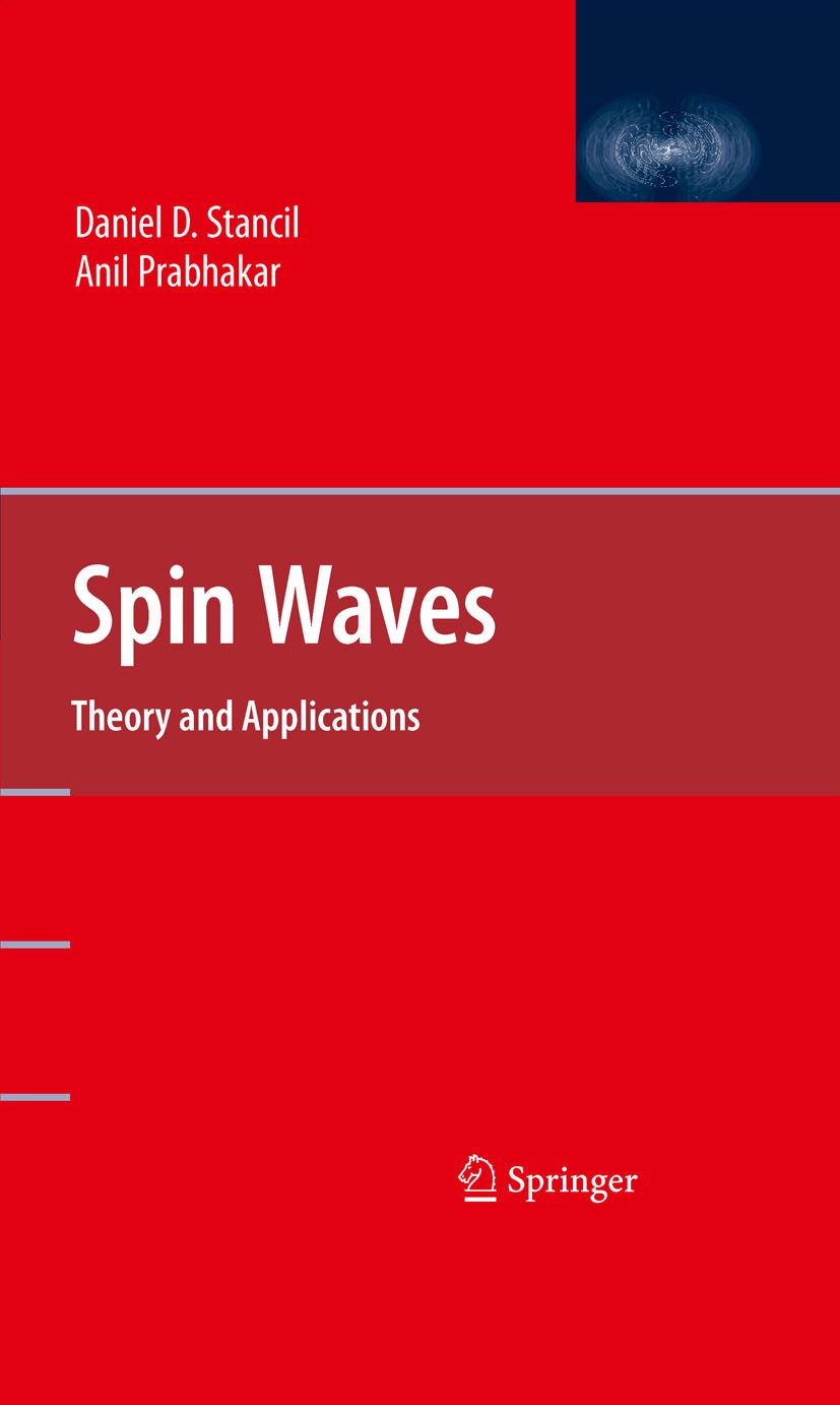 Titlebook: Spin Waves; Theory and Applicati Anil Prabhakar,Daniel D. Stancil Book 2009 Springer-Verlag US 2009 Anisotropic Dispersive Media.Electromag Titlebook: Spin Waves; Theory and Applicati Anil Prabhakar,Daniel D. Stancil Book 2009 Springer-Verlag US 2009 Anisotropic Dispersive Media.Electromag