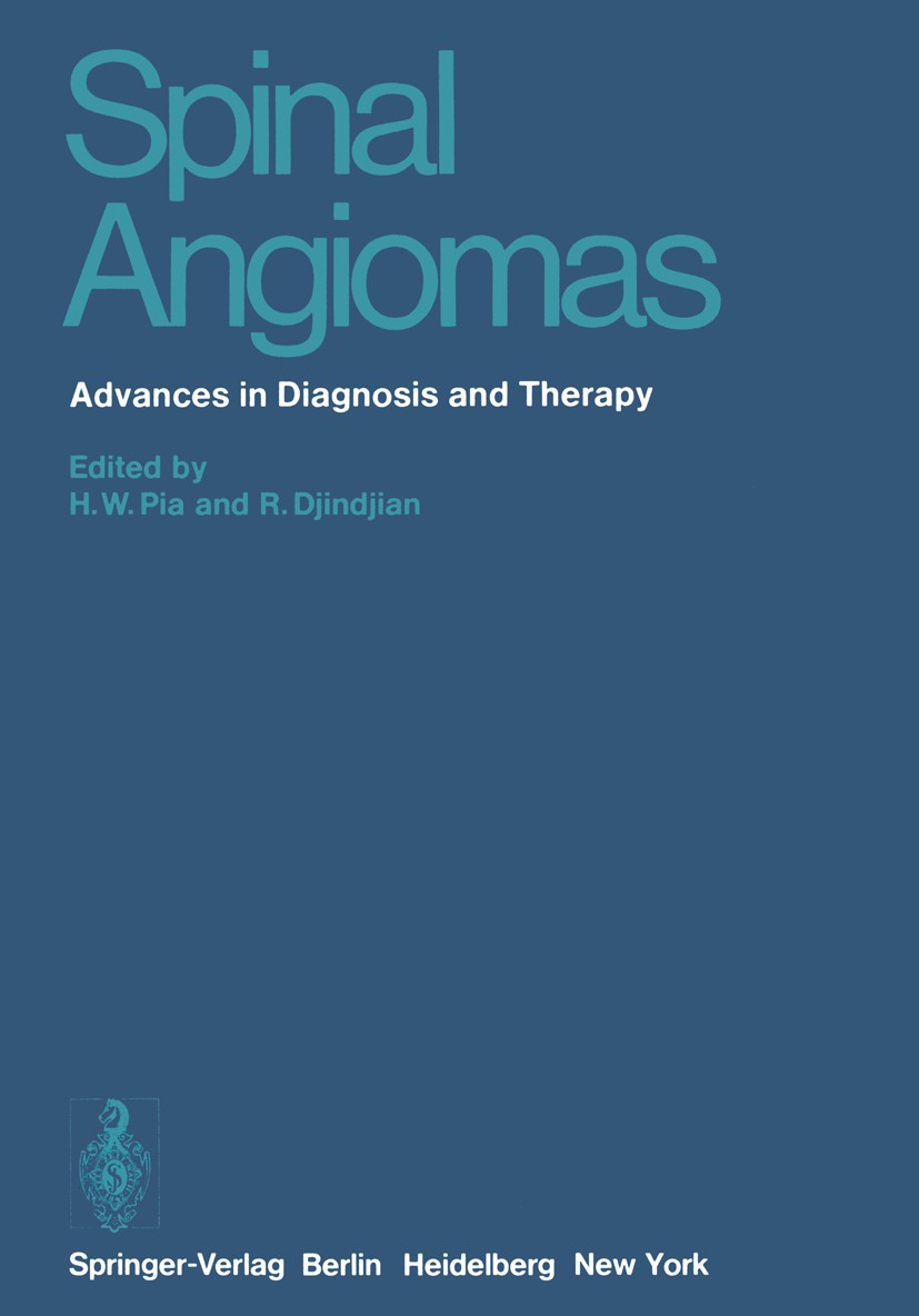 Titlebook: Spinal Angiomas; Advances in Diagnosi Hans Werner Pia (Direktor der Neurochirurgischen U Conference proceedings 1978 Springer-Verlag Berlin Titlebook: Spinal Angiomas; Advances in Diagnosi Hans Werner Pia (Direktor der Neurochirurgischen U Conference proceedings 1978 Springer-Verlag Berlin