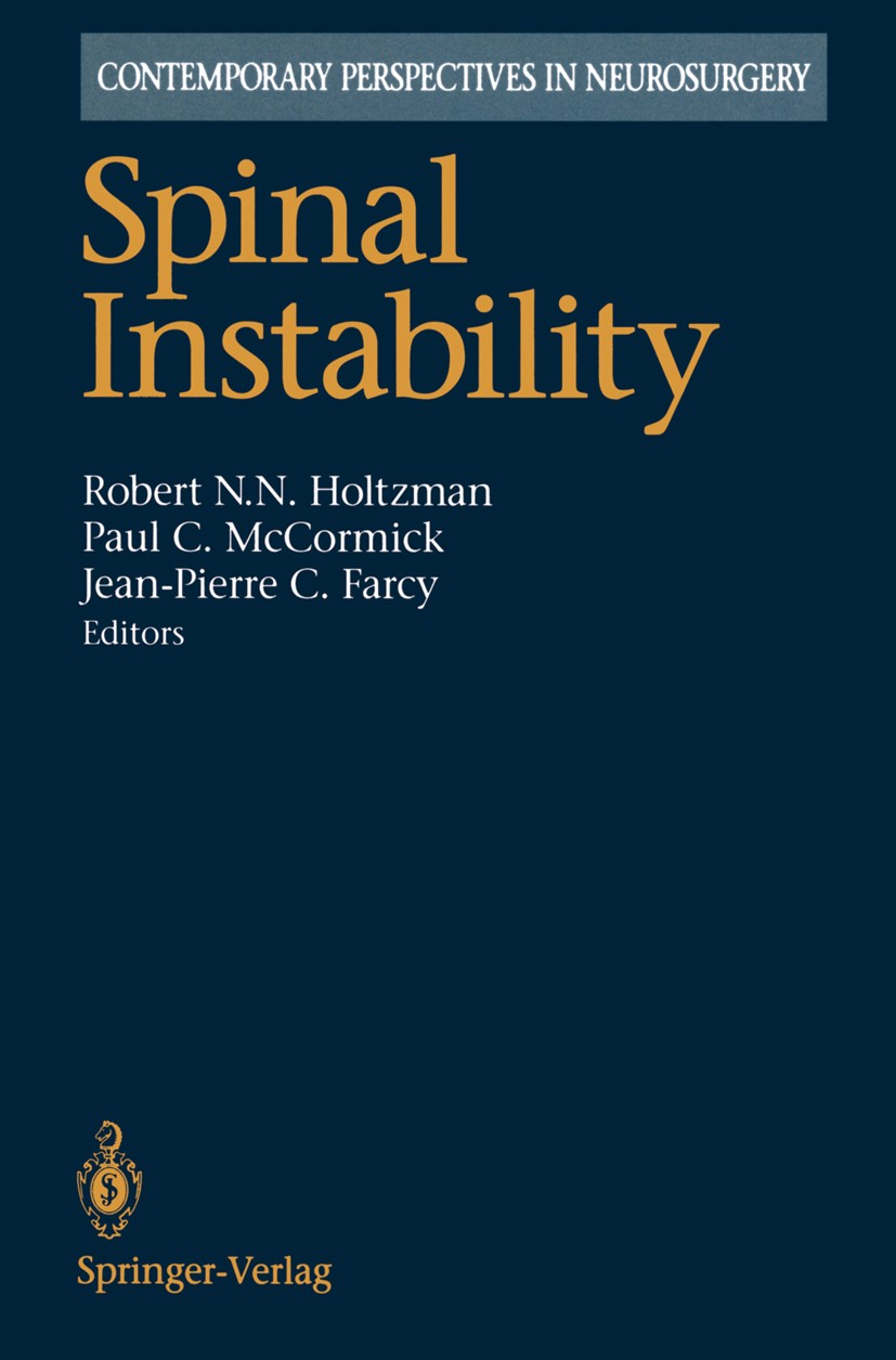 Titlebook: Spinal Instability; Robert N. N. Holtzman (Assistant Clinical Professo Conference proceedings 1993 Springer Science+Business Media New Yor Titlebook: Spinal Instability; Robert N. N. Holtzman (Assistant Clinical Professo Conference proceedings 1993 Springer Science+Business Media New Yor