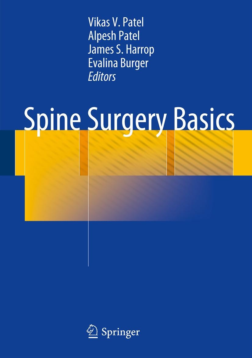 Titlebook: Spine Surgery Basics; Vikas V. Patel,Alpesh Patel,Evalina Burger Book 2014 Springer Berlin Heidelberg 2014 Degenerative spine.Osteoporosis Titlebook: Spine Surgery Basics; Vikas V. Patel,Alpesh Patel,Evalina Burger Book 2014 Springer Berlin Heidelberg 2014 Degenerative spine.Osteoporosis