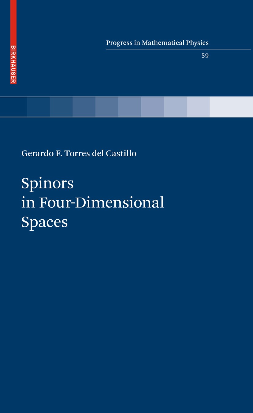 Titlebook: Spinors in Four-Dimensional Spaces; Gerardo F. Torres del Castillo Book 2010 Birkhäuser Boston 2010 Conformal Curvature.Curvature Spinors. Titlebook: Spinors in Four-Dimensional Spaces; Gerardo F. Torres del Castillo Book 2010 Birkhäuser Boston 2010 Conformal Curvature.Curvature Spinors.