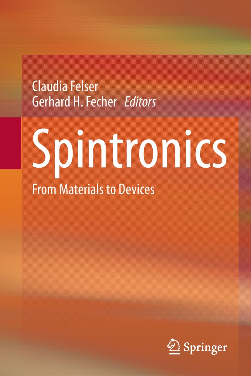 Titlebook: Spintronics; From Materials to De Claudia Felser,Gerhard H Fecher Book 2013 Springer Science+Business Media Dordrecht 2013 Titlebook: Spintronics; From Materials to De Claudia Felser,Gerhard H Fecher Book 2013 Springer Science+Business Media Dordrecht 2013