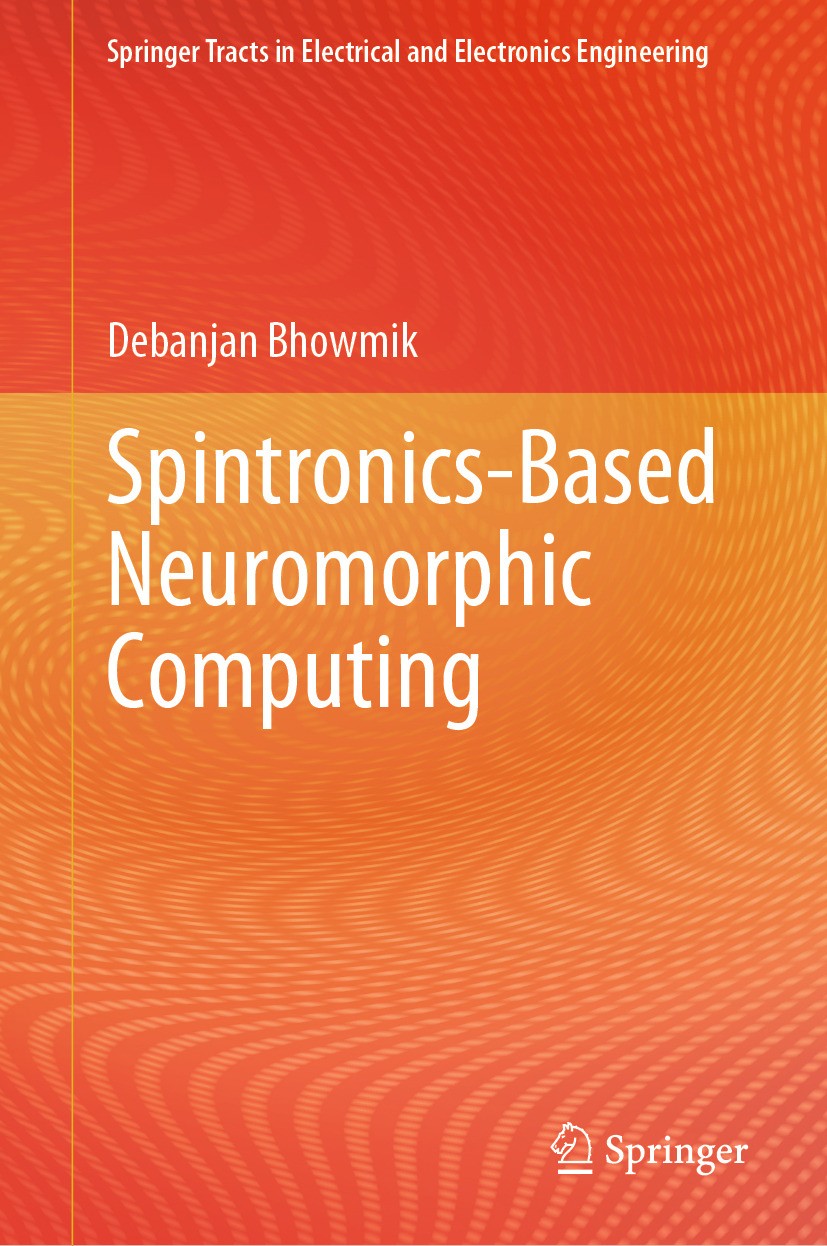 Titlebook: Spintronics-Based Neuromorphic Computing; Debanjan Bhowmik Book 2024 The Editor(s) (if applicable) and The Author(s), under exclusive lice Titlebook: Spintronics-Based Neuromorphic Computing; Debanjan Bhowmik Book 2024 The Editor(s) (if applicable) and The Author(s), under exclusive lice