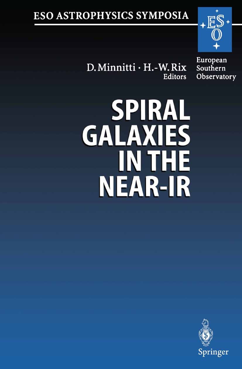 Titlebook: Spiral Galaxies in the Near-IR; Proceedings of the E Dante Minniti,Hans-Walter Rix Conference proceedings 1996 Springer-Verlag Berlin Heide Titlebook: Spiral Galaxies in the Near-IR; Proceedings of the E Dante Minniti,Hans-Walter Rix Conference proceedings 1996 Springer-Verlag Berlin Heide