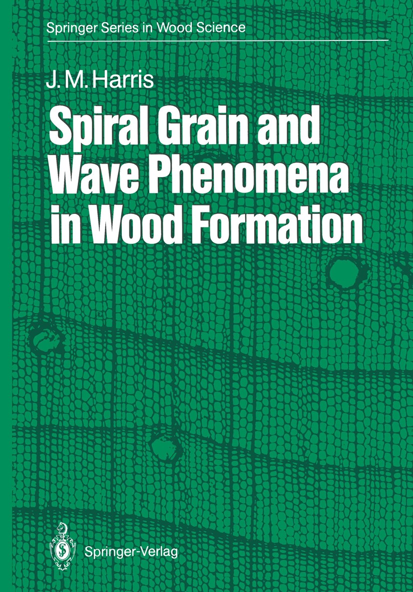 Titlebook: Spiral Grain and Wave Phenomena in Wood Formation; John Maddern Harris Book 1989 Springer-Verlag Berlin Heidelberg 1989 Silviculture.anato Titlebook: Spiral Grain and Wave Phenomena in Wood Formation; John Maddern Harris Book 1989 Springer-Verlag Berlin Heidelberg 1989 Silviculture.anato