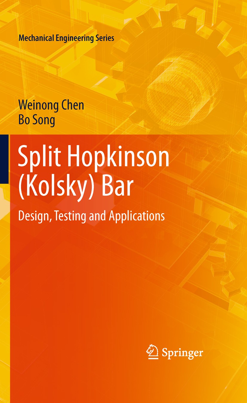 Titlebook: Split Hopkinson (Kolsky) Bar; Design, Testing and Weinong Chen,Bo Song Book 2011 Springer Science+Business Media, LLC 2011 Brittle materia Titlebook: Split Hopkinson (Kolsky) Bar; Design, Testing and Weinong Chen,Bo Song Book 2011 Springer Science+Business Media, LLC 2011 Brittle materia