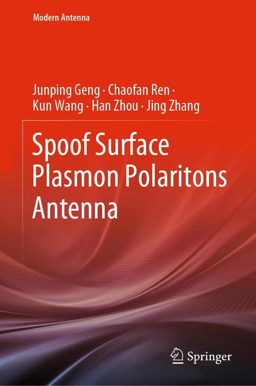 Titlebook: Spoof Surface Plasmon Polaritons Antenna; Junping Geng,Chaofan Ren,Jing Zhang Book 2022 The Editor(s) (if applicable) and The Author(s), u Titlebook: Spoof Surface Plasmon Polaritons Antenna; Junping Geng,Chaofan Ren,Jing Zhang Book 2022 The Editor(s) (if applicable) and The Author(s), u