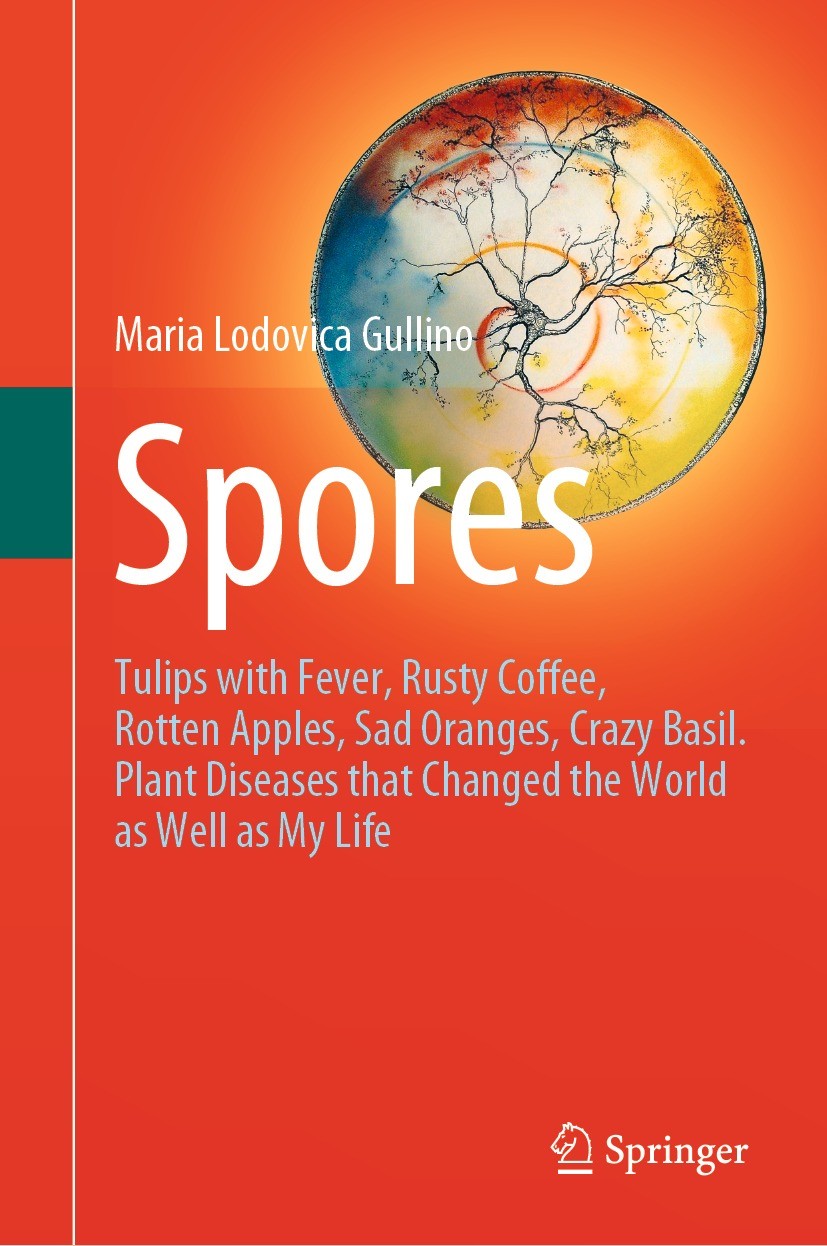 Titlebook: Spores; Tulips with Fever, R Maria Lodovica Gullino Book 2021 The Editor(s) (if applicable) and The Author(s), under exclusive license to S Titlebook: Spores; Tulips with Fever, R Maria Lodovica Gullino Book 2021 The Editor(s) (if applicable) and The Author(s), under exclusive license to S