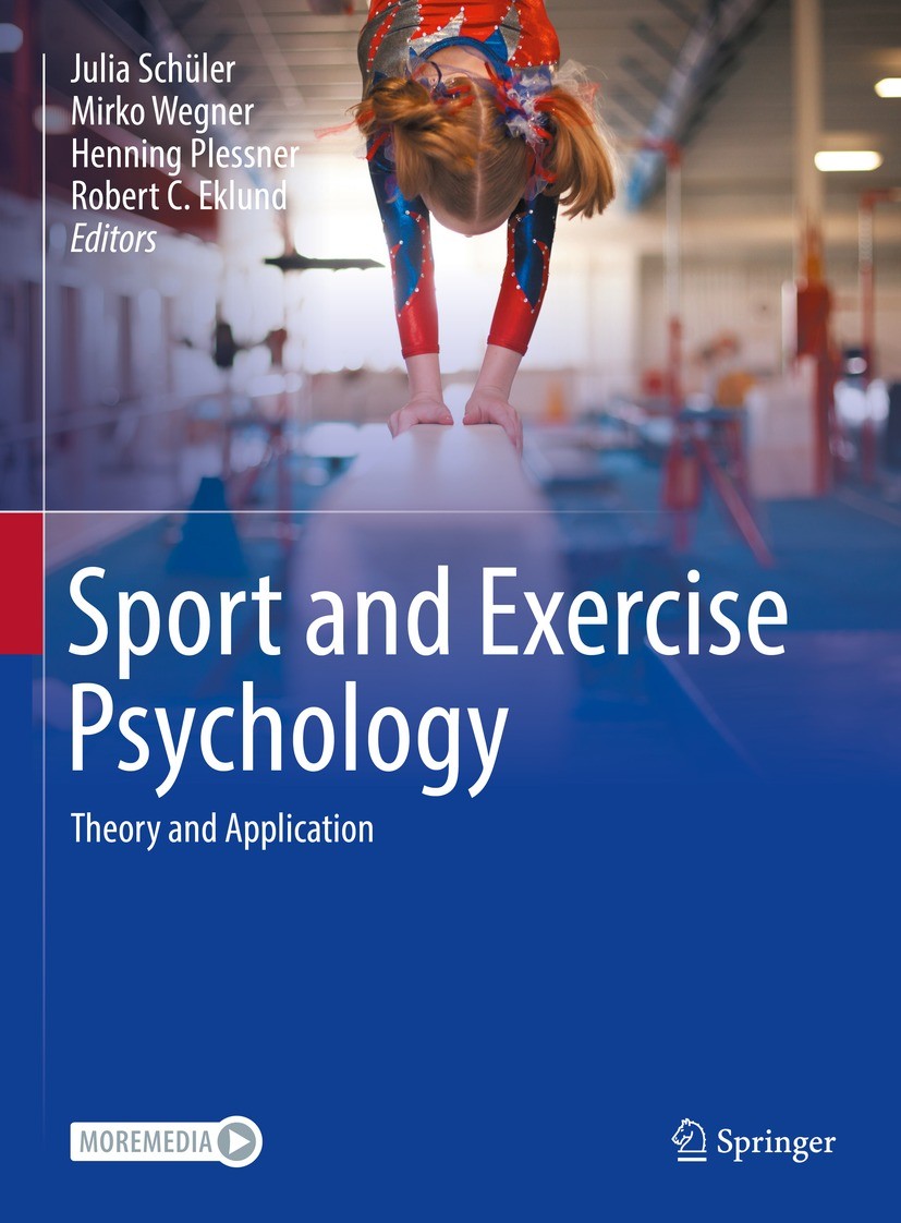 Titlebook: Sport and Exercise Psychology; Theory and Applicati Julia Schüler,Mirko Wegner,Robert C. Eklund Textbook 2023 The Editor(s) (if applicable) Titlebook: Sport and Exercise Psychology; Theory and Applicati Julia Schüler,Mirko Wegner,Robert C. Eklund Textbook 2023 The Editor(s) (if applicable)